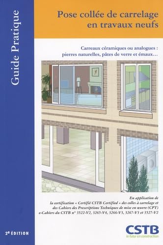 Pose collée de carrelage en travaux neufs: Carreaux céramiques ou analogues : pierres naturelles, pâtes de verre et émaux 9782868913609