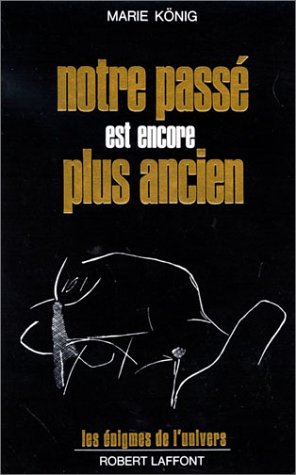 Notre passe est encore plus ancien 9782221008003