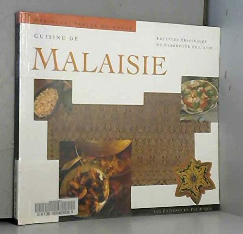 Cuisine de Malaisie: Recettes originales du carrefour de l'Asie 9782878680287
