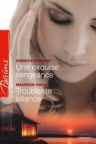 Une exquise vengeance ; Troublante alliance 9782280837477