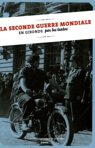 La Seconde Guerre mondiale en Gironde par les textes 9782915262308