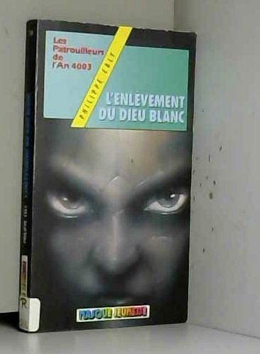 L'Enlèvement du dieu blanc (Les Patrouilleurs de l'an 4003) 9782010106354