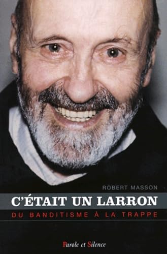 C'était un larron : Du banditisme à la Trappe 9782845732094