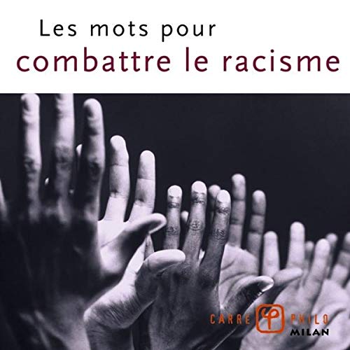 Les mots pour combattre le racisme 9782745925954