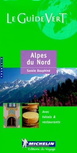 Le Guide Vert : Alpes du Nord - Savoie, Dauphiné 9782060301051