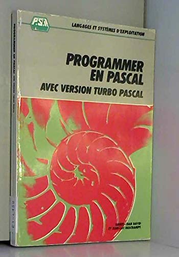 Programmer en Pascal : Avec version Turbo Pascal (Langages et systèmes d'exploitation) 9782865952830