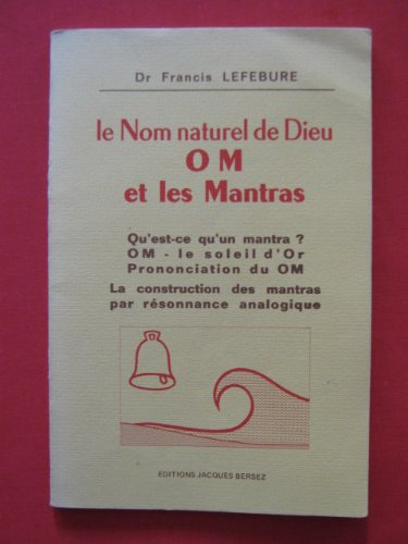 Le Nom naturel de Dieu : Om et les mantras 9782900272343