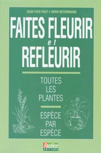 Faites fleurir et refleurir toutes les plantes 9782840381334