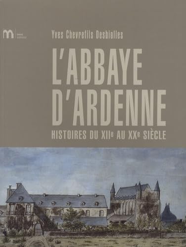 Histoire de l'abbaye d'Ardenne 9782908295856
