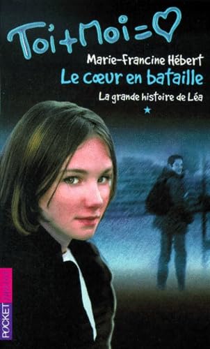 Le Coeur en bataille, numéro 1. La Grande Histoire de Léa 9782266100496