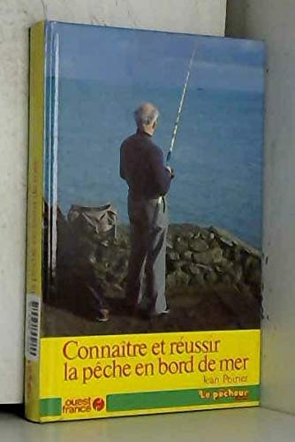 Connaître et réussir la pêche en bord de mer 9782858823338