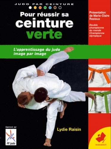 Pour Reussir Sa Ceinture Verte. De La Ceinture Orange A La Ceinture Verte, Programme 4eme Kyu 9782501030885