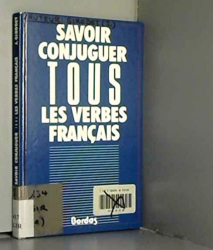 Savoir conjuguer tous les verbes français 9782040168025