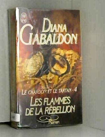 Le Chardon et le Tartan, tome 4 : Les Flammes de la rébellion 9782290050729