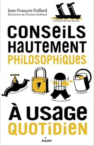Conseils hautement philosophiques à usage quotidien 9782745954688