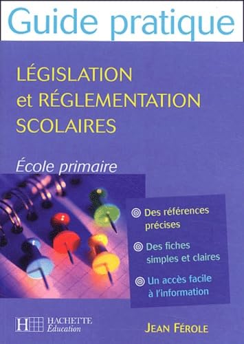 Guide pratique de législation et de réglementation scolaire: Ecole primaire 9782011708199