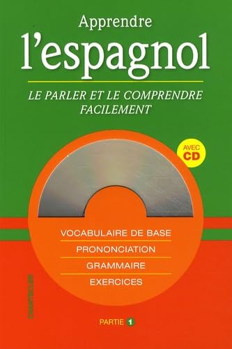 Apprendre l'espagnol: Le parler et le comprendre facilement, Partie 1 9782803451920