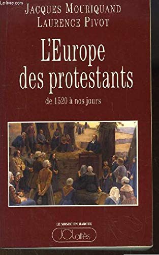 L'Europe Des Protestants. De 1520 A Nos Jours 9782709612050