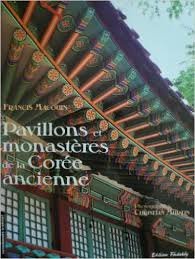 Pavillons et monastères de la Corée ancienne 9782868050670