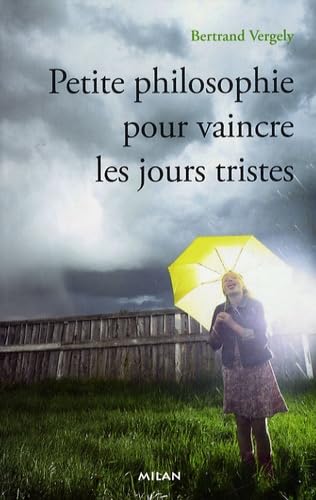 Petite philosophie pour vaincre les jours tristes 9782745941893