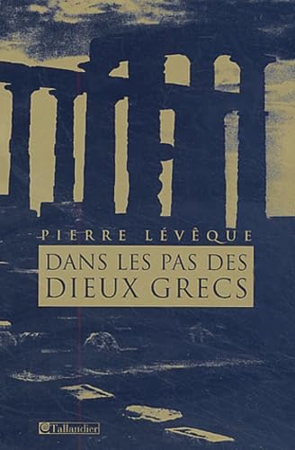 Dans les pas des Dieux grecs 9782847340181