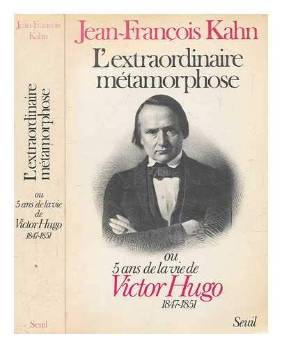L'Extraordinaire Métamorphose. Ou cinq ans de la vie de Victor Hugo (1847-1851) 9782020086202