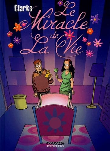 Le Miracle de la vie, tome 1 : Le Miracle de la vie 9782800133713