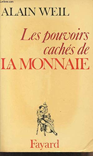 Les Pouvoirs cachés de la monnaie 9782213009230