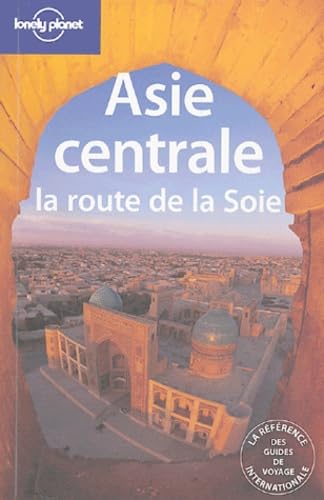 Asie centrale: La route de la Soie 9782840704300