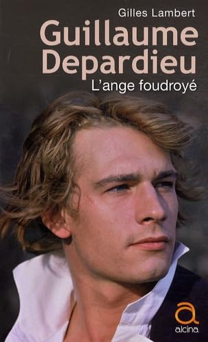 Guillaume Depardieu: L'ange foudroyé 9782917464038