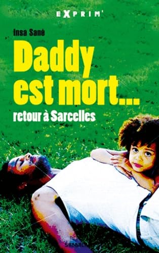 Daddy est mort...: Retour à Sarcelles 9782848654225