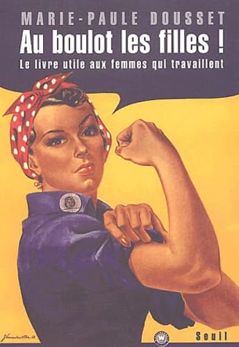 Au boulot les filles ! Le livre utile aux femmes qui travaillent 9782020540964