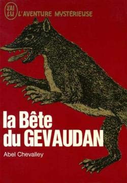 Abel Chevalley. La Bête du Gévaudan : Avertissement de Pierre-Alain Denis
