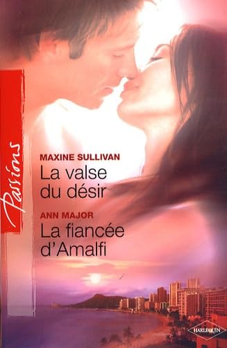 La valse du désir ; La fiancée d'Amalfi 9782280841504
