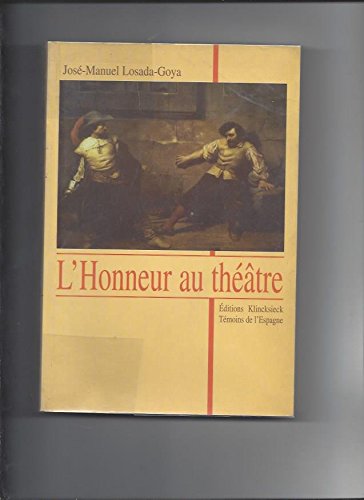 L'honneur au théâtre: La conception de l'honneur dans le théâtre espagnol et français du XVIIe siècle 9782252029510