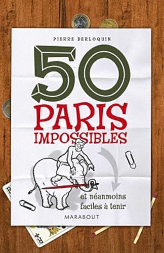 50 paris impossibles et néanmoins faciles à tenir 9782501072304