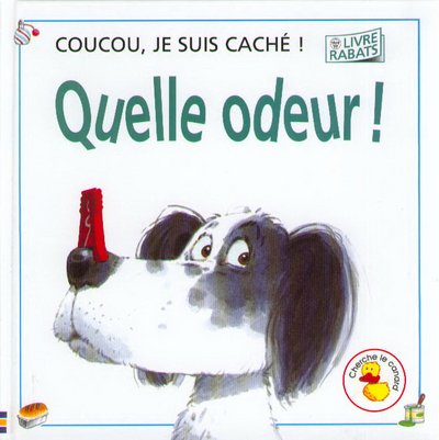 Quelle odeur !. Coucou, je suis caché (livre rabats) 9780746036945