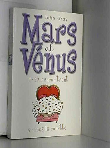 Mars et Vénus se rencontrent Suivi de Mars et Vénus sous la couette : Pour que la passion résiste au temps 9782298000443