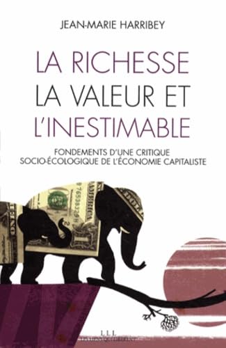 La richesse, la valeur et l'inestimable: Fondements d'une critique socio-écologique de l'économie capitaliste 9791020900388