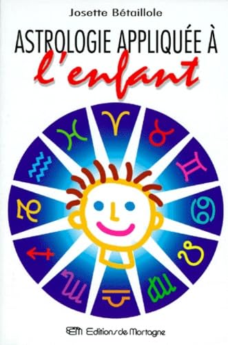 L'Astrologie appliquée à l'enfant ou l'enfant dévoilé 9782890748118