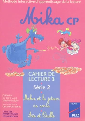 Cahier De Lecture Cp N° 3 Serie 2 : Mika Et Le Jeteur De Sorts. Aie Et Ouille 9782096020636