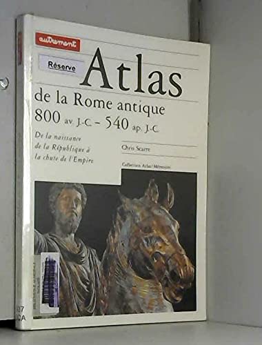 Atlas de la Rome antique. 800 av. J.-C. / 540 ap. J.-C. 9782862605685