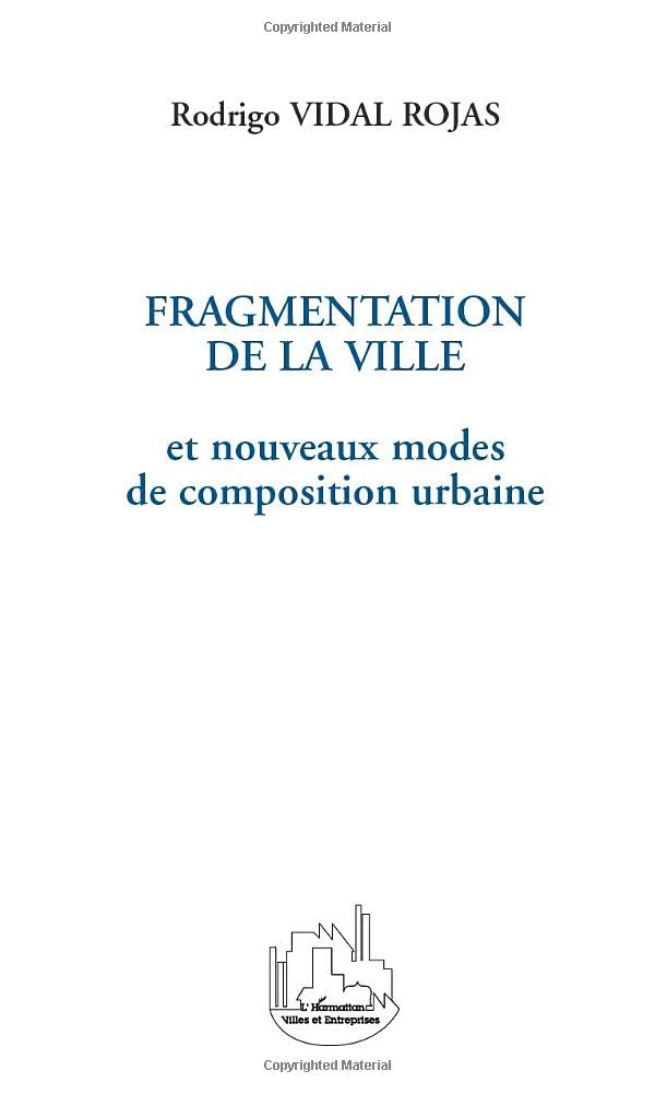 FRAGMENTATION DE LA VILLE: et nouveaux modes de composition urbaine 9782747530101
