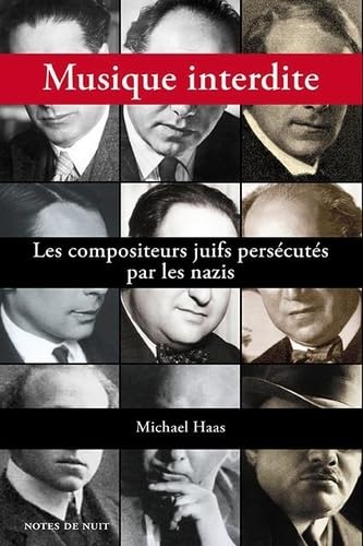 Musique interdite : Les compositeurs juifs persécutés par les nazis 9791093176192