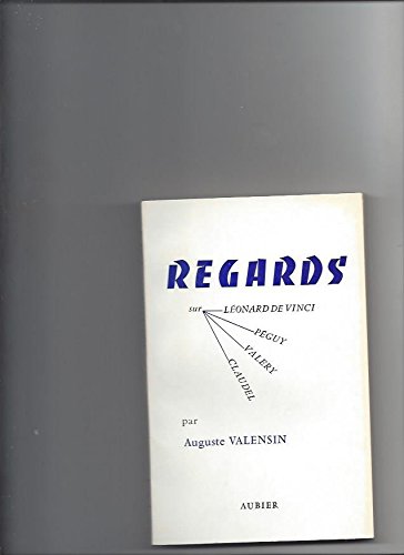 Regards sur Léonard de Vinci, Péguy, Valéry, Claudel. 1966. (Critique)