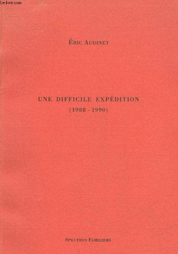 UNE DIFFICILE EXPEDITION (1988-1990)