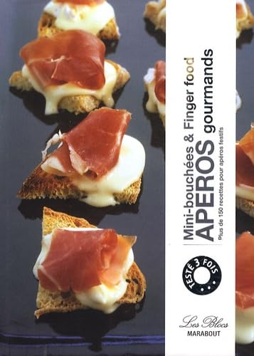 Apéros gourmands: Mini-bouchées et Finger food 9782501060042