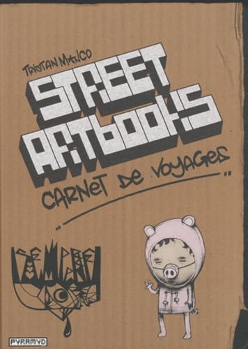 Street art book: Carnet de voyage 9782350172019
