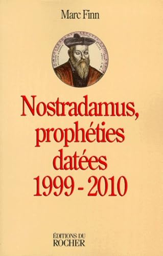 Nostradamus, prophéties datées, 1999 - 2010 9782268032238