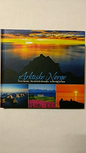Arktiske Norge: Arctic Norway - Das Arktische Norwegen - La Norvege Arctique 9788299550192